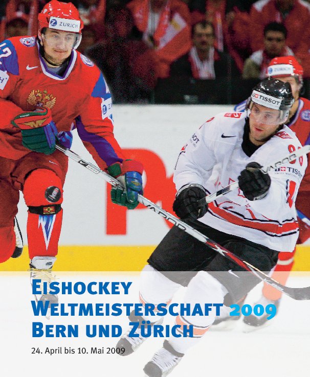 Ver Eishockey Weltmeisterschaft 2009 Bern und Zürich por Yves Maurer, Thomas Oswald