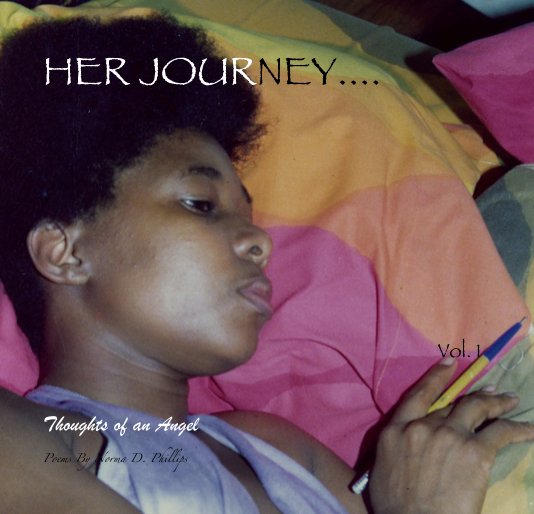 Ver HER JOURNEY.... Vol. 1 por Poems By Norma D. Phillips
