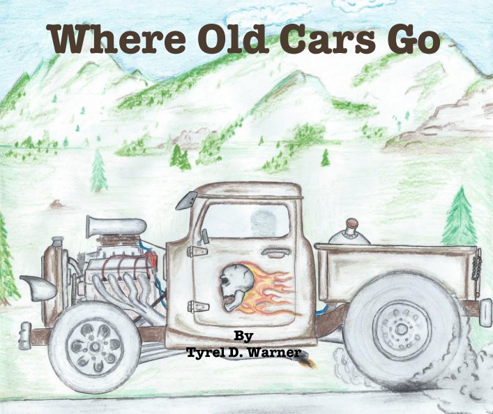 View Where Old Cars Go by Tyrel D. Warner