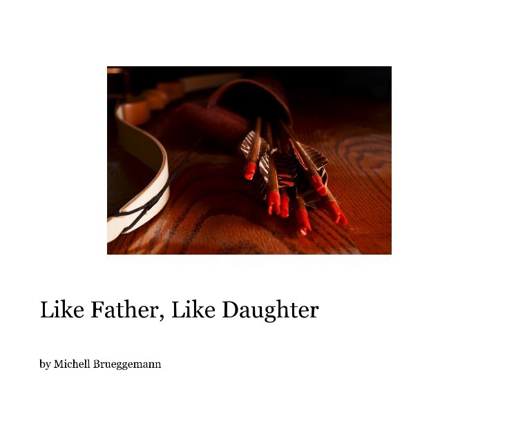 View Like Father, Like Daughter by Michell Brueggemann