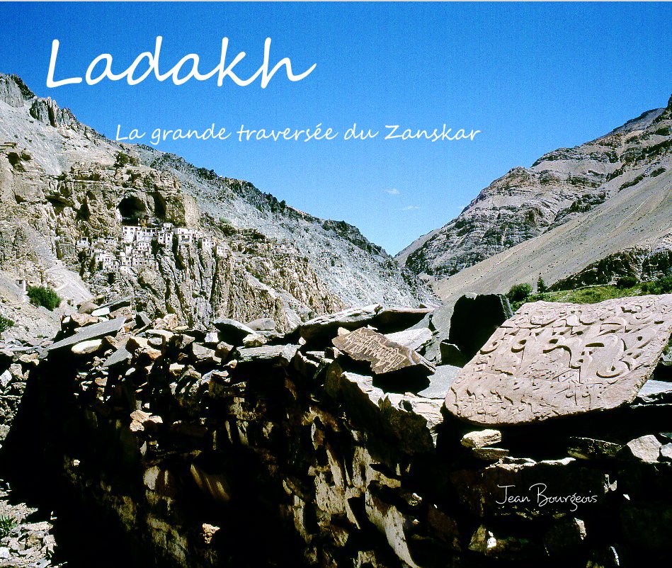 View Ladakh La grande traversée du Zanskar by Jean Bourgeois