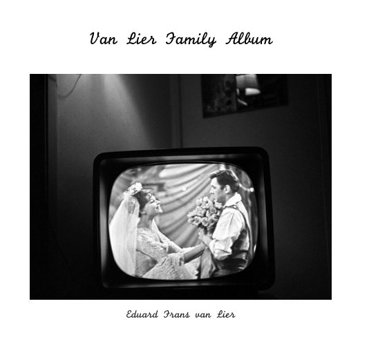 View Van Lier Family Album by Barbara van Schaik