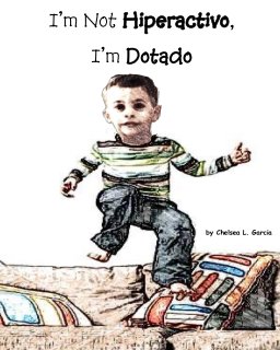 I’m Not Hiperactivo,  I’m Dotado book cover