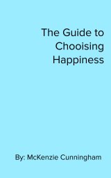 The Guide to Choosing Happiness book cover