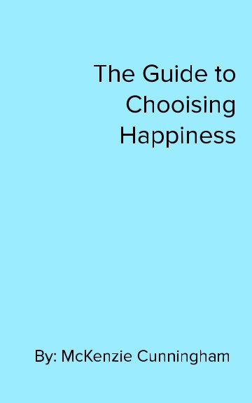 Ver The Guide to Choosing Happiness por McKenzie Cunningham