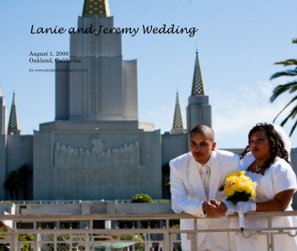 Lanie and Jeremy Wedding August 1, 2009 Oakland, California book cover