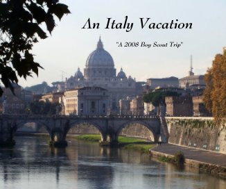 An Italy Vacation "A 2008 Boy Scout Trip" book cover