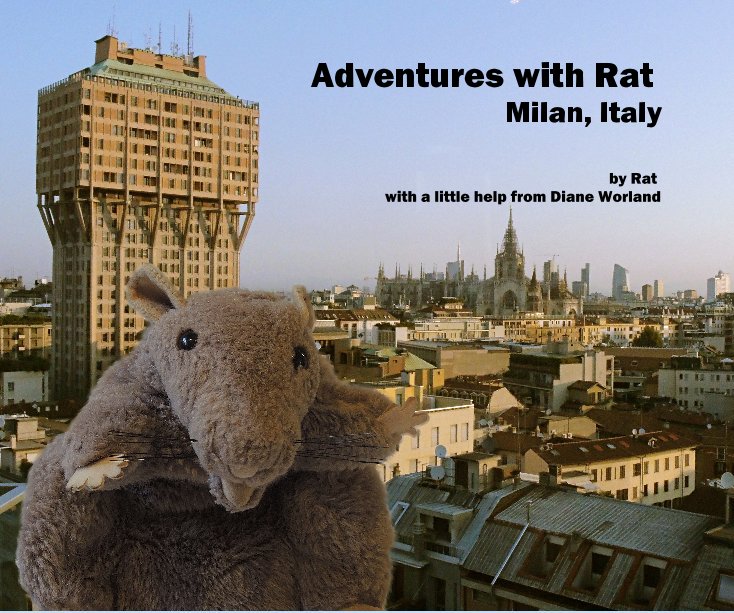 Ver Adventures with Rat Milan, Italy por Rat and Diane Worland