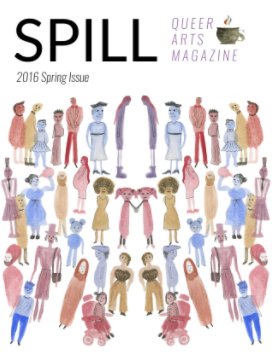 SPILL Queer Arts Magazine Issue One book cover