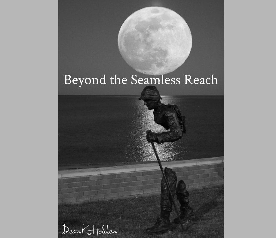 View Beyond The Seamless Reach by Dean K Holden