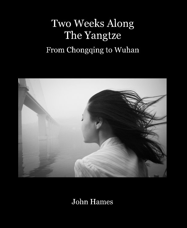 View Two Weeks Along The Yangtze by John Hames