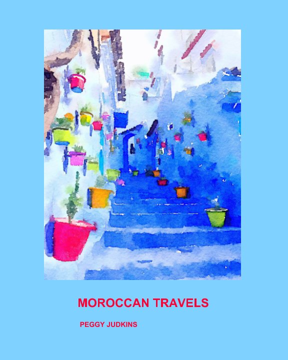 View Moroccan Travels by Peggy Judkins