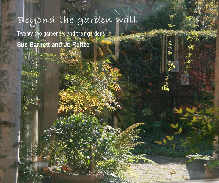 View Beyond the garden wall by Sue Barnett and Jo Reitze