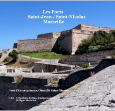 Les Forts Saint-Jean / Saint-Nicolas - Marseille -. book cover