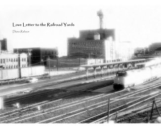 Love Letter to the Railroad Yards book cover