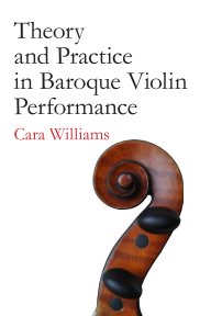 Theory and Practice in Baroque Violin Performance book cover