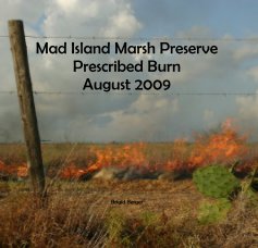 Mad Island Marsh Preserve Prescribed Burn August 2009 book cover
