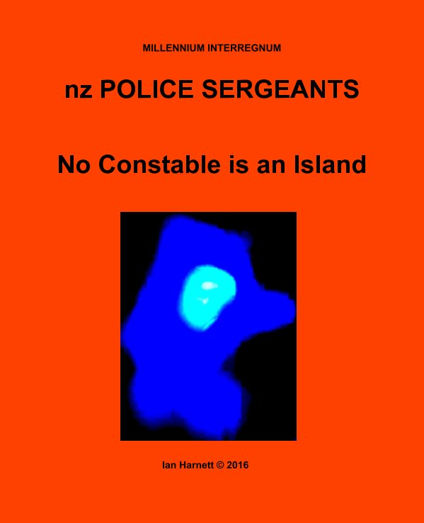 View nz Police Sergeants by Ian Harnett, Annie, Eileen