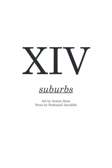 View Suburbs by Arman Alam, Nathaniel Astudillo