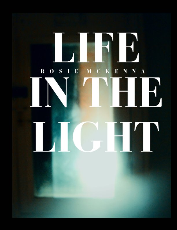 View Life in the Light by Rosie McKenna