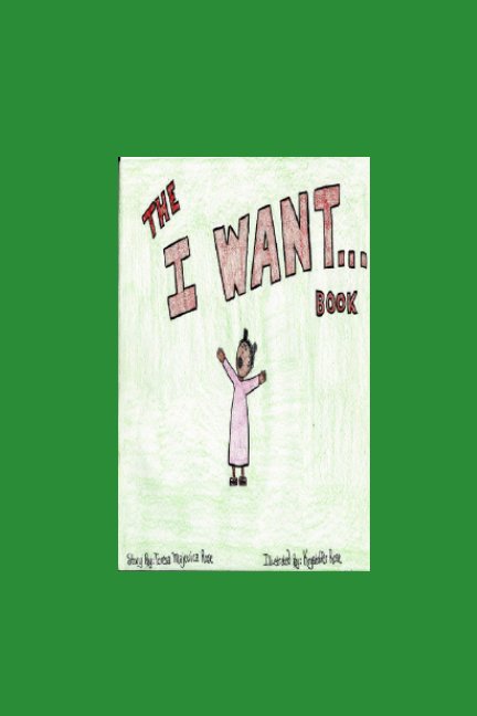 Ver The I Want Book por Teresa Majewicz Rose