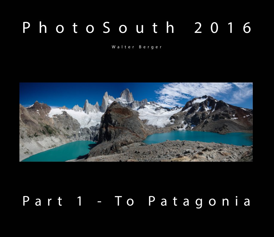 PhotoSouth 2016 - Part 1 - To Patagonia nach Walter Berger anzeigen