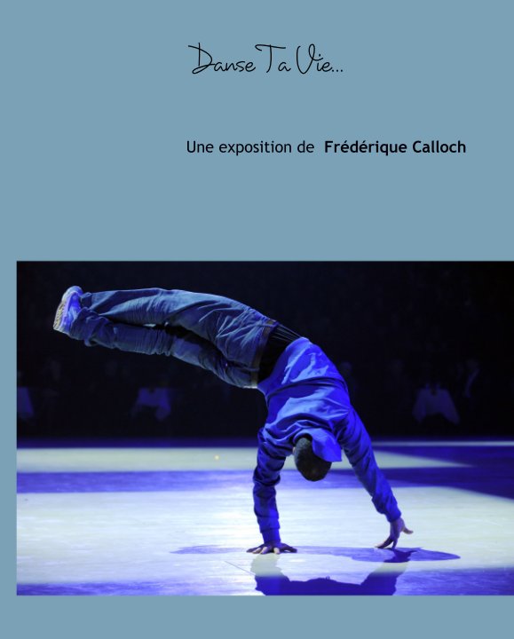 Visualizza Danse Ta Vie... di Frédérique Calloch