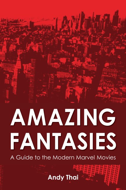 Ver Amazing Fantasies: A Guide to the Modern Marvel Movies por Andy Thai