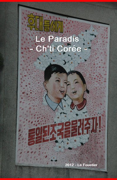 Ver Le Paradis - Ch'ti Corée - por Le Fouetier