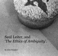 Saul Leiter, and 'The Ethics of Ambiguity'. book cover