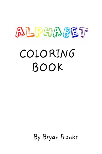 View Alphabet Coloring Book by Bryan Franks