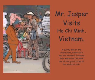 Mr Jasper Visits Ho Chi Minh, Vietnam book cover