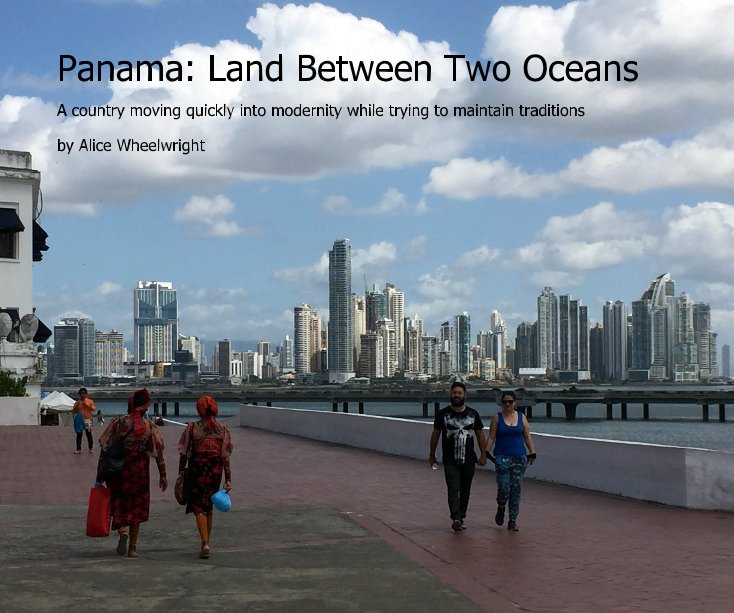 Bekijk Panama: Land Between Two Oceans op Alice Wheelwright