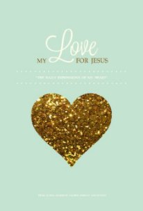 My Love For Jesus (Sacred Journal) | Daily Spiritual Growth | 100 Raw Pages book cover