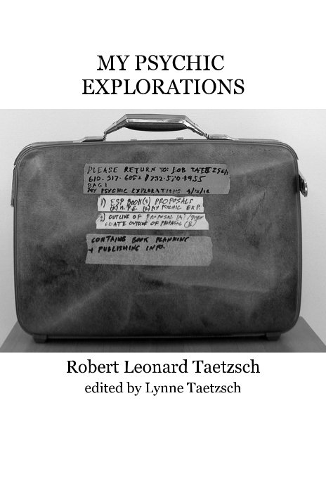 Ver MY PSYCHIC EXPLORATIONS por Robert Leonard Taetzsch edited by Lynne Taetzsch