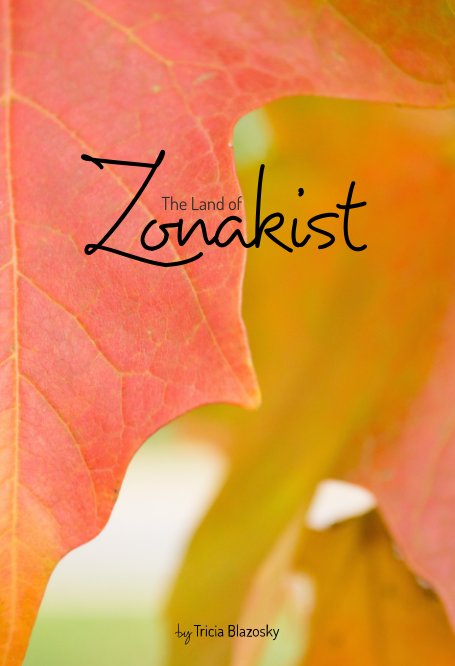 View The Land of Zonakist by Tricia Blazosky