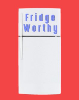 Gallery 100 Exhibition: Fridge Worthy book cover