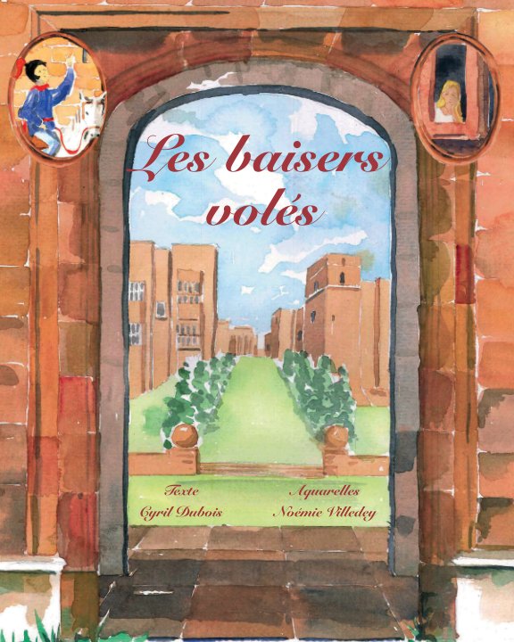 View Les baisers volés - couv souple by Cyril Dubois & Noémie Villedey