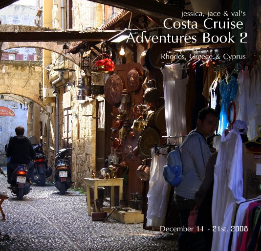 Ver jessica, jace & val's Costa Cruise Adventures Book 2 por December 11 - 21st, 2008