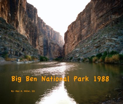 Big Ben National Park 1988 By: Mac K. Miller, III book cover