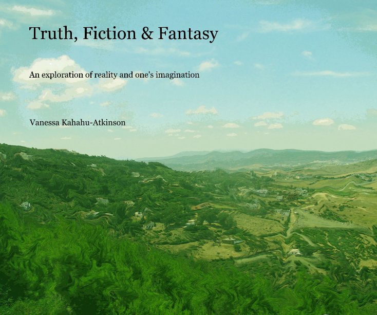Bekijk Truth, Fiction & Fantasy op Vanessa Kahahu-Atkinson
