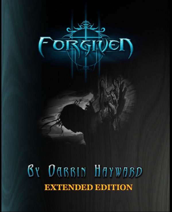 View Forgiven Extended Edition by Darrin Hayward