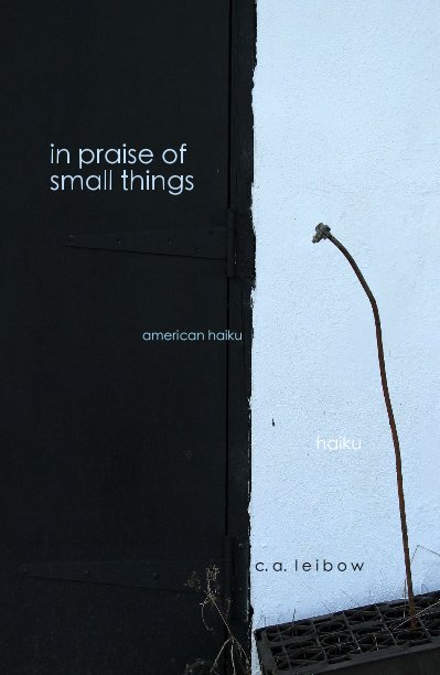 Bekijk in praise of small things op c. a. l e i b o w