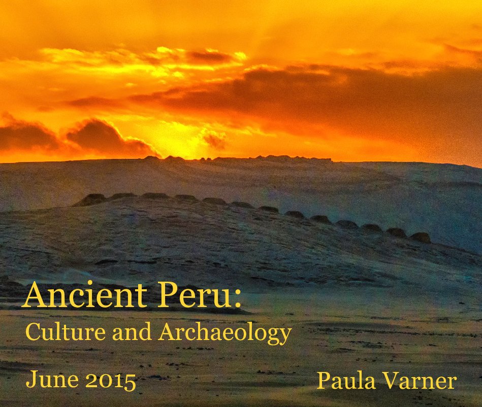 Ver Ancient Peru: por Paula Varner