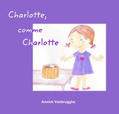 Charlotte, comme Charlotte! book cover