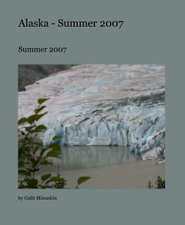 Alaska - Summer 2007 book cover
