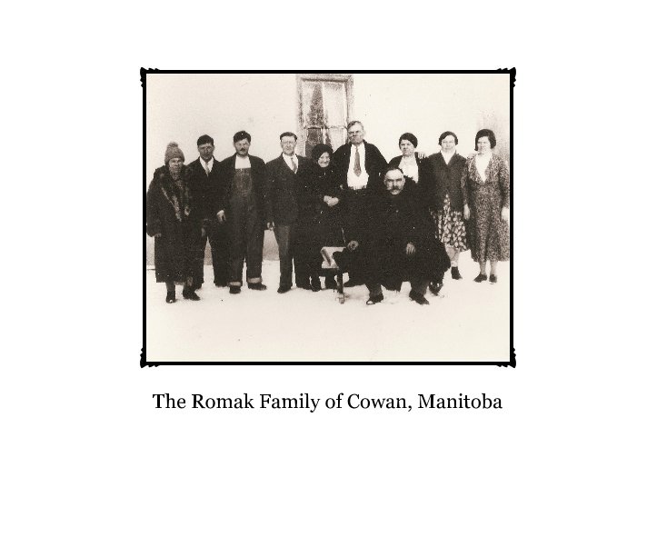 Ver The Romak Family of Cowan, Manitoba por lromak