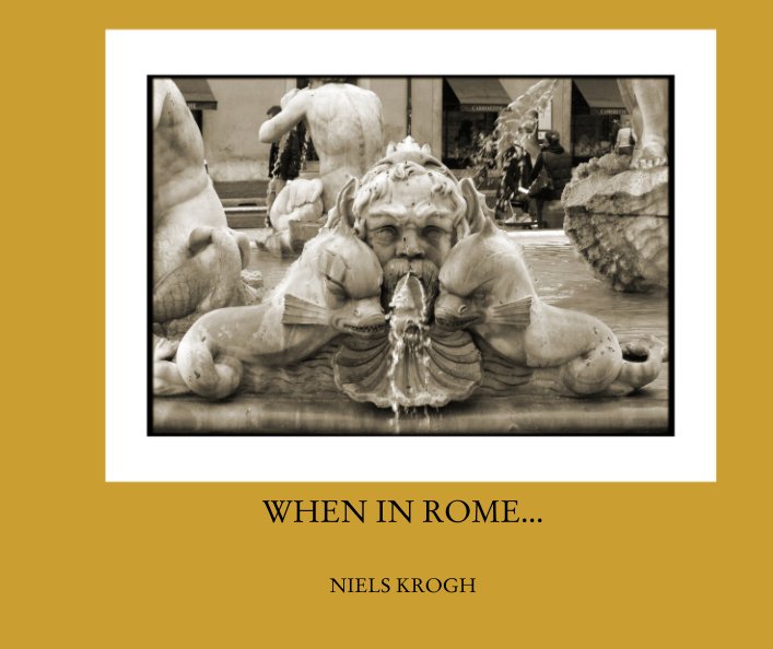 Ver WHEN IN ROME... por NIELS KROGH