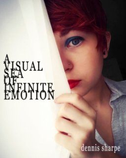 A Visual Sea Of Infinite Emotion book cover