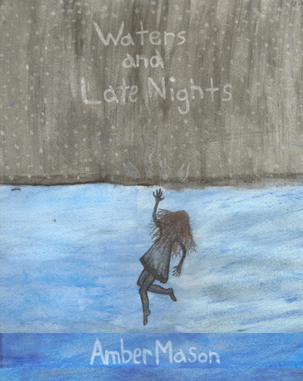 View Waters and Late Nights by Amber Mason